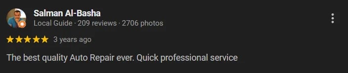 Salman Al-Basha, Local Guide with 209 reviews and 2706 photos, 5-star review rating 3 years ago praising best quality auto repair and quick professional service
